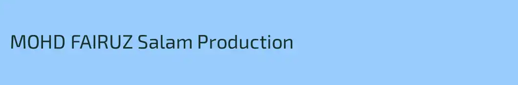 MOHD FAIRUZ Salam Production